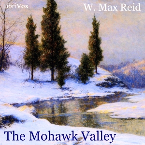 2012-07-16 • The Mohawk Valley by W. Max Reid