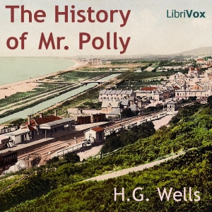 2012-03-12 • The History of Mr. Polly by H. G. Wells