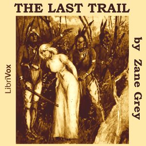2012-02-20 • The Last Trail by Zane Grey