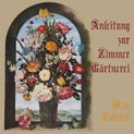 Anleitung zur Zimmer-Gärtnerei von Max Jubisch Katalogseite Runterladen-Download (64kb/82mb)