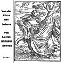 Von der Kürze des Lebens von Lucius Annaeus Seneca Katalogseite Runterladen-Download (64kb/59mb)