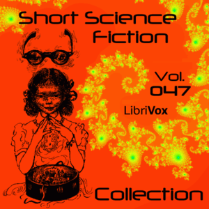 2013-01-23 • Short Science Fiction Collection 047 by Various • PDF