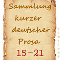 Sammlung Kurzer Deutscher Prosa 15–21 Katalogseiten Runterladen: 15, 16, 17, 18, 19, 20, 21 (64kb/104, 108, 84, 100, 143, 125, 139mb)