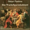 Das Wachsfigurenkabinett von Oskar Panizza Katalogseite Runterladen-Download (64kb/28mb)