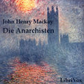 Die Anarchisten von John Henry Mackay Katalogseite Runterladen: Teil 1, Teil 2, Teil 3 (64kb/101, 109, 101mb)