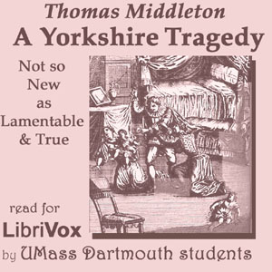 File:Yorkshire tragedy 1404.jpg