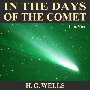 2012-03-10 • In the Days of the Comet by H. G. Wells