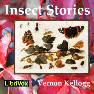 2013-04-15 • Insect Stories by Vernon Kellogg