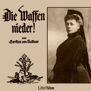 2012-05-18 • Die Waffen nieder! von Bertha von Suttner