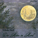 Der Mann im Mond von Wilhelm Hauff Katalogseite Runterladen: Teil 1, Teil 2 (64kb/~150mb)