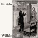 Ein tiefes Geheimnis von Wilkie Collins Katalogseite Runterladen-Download: Teil 1, Teil 2, Teil 3 (64kbps/154-156MB)