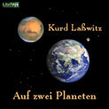 Auf Zwei Planeten von Kurd Lasswitz Katalogseite Runterladen-Download: Teil 1, Teil 2, Teil 3 Teil 4 (64kb/221, 215, 215, 48mb) Mitarbeiter-Favorit 2009