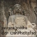 Der Wahrheitpfad (Dhammapadam) von Gautama Buddha Katalogseite Runterladen-Download (64kb/47mb)