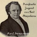 Preußische Jugend zur Zeit Napoleons von Karl Immermann Katalogseite Runterladen (64kbps/129MB)
