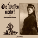 Die Waffen nieder! von Bertha von Suttner Katalogseite Runterladen-Download (64kbps/243-250MB) Version 1: Teil 1, 2 Version 2: Teil 1, 2